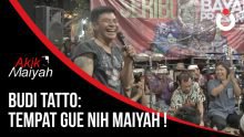 Budi Tatto: Tempat Gue Nih Maiyah!