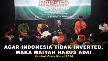 Agar Indonesia Tidak Inverted, Maka Maiyah Harus Ada!