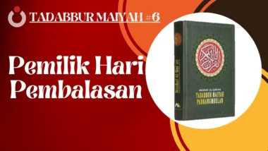 Tadabbur Maiyah #6 | Pemilik Hari Pembalasan