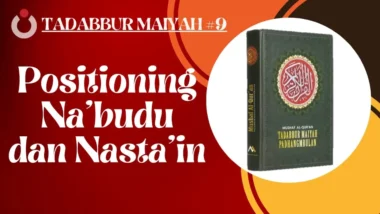 Tadabbur Maiyah #9 | Positioning Na’budu dan Nasta’in