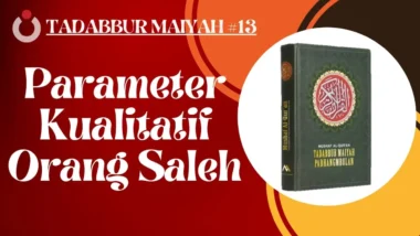 Tadabbur Maiyah #13 | Parameter Kualitatif Orang Saleh