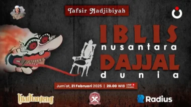 Tafsir Nadjibiyah | Iblis Nusantara Dajjal Dunia