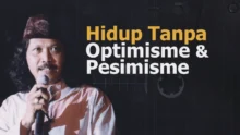 Mbah Nun: Hidup Tanpa Optimisme dan Pesimisme
