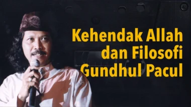 Mbah Nun: Kehendak Allah dan Filosofi Gundhul Pacul