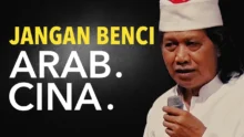 Nikmatnya Menahan Diri. Jangan Benci Arab, Jangan Benci Cina.